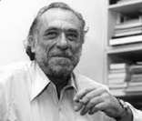 Charles Bukowski: romancista, contista e poeta norte-americano.